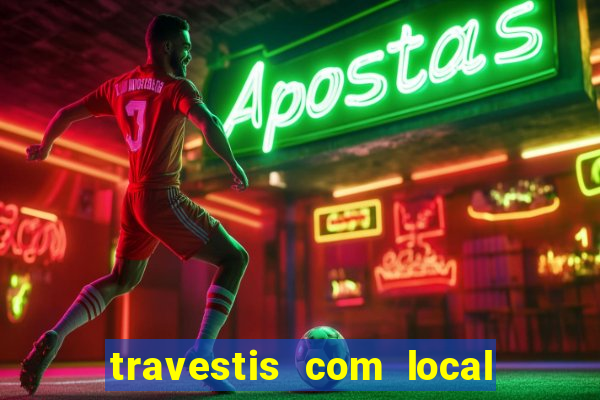 travestis com local porto alegre